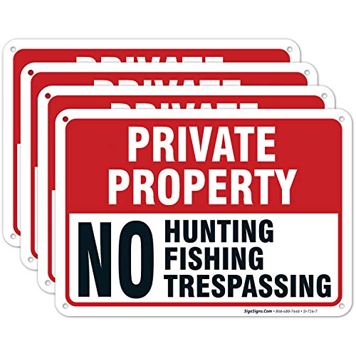 (4 Pack) Private Property No Hunting Fishing Trespassing Sign, 10x7 Heavy 0.40